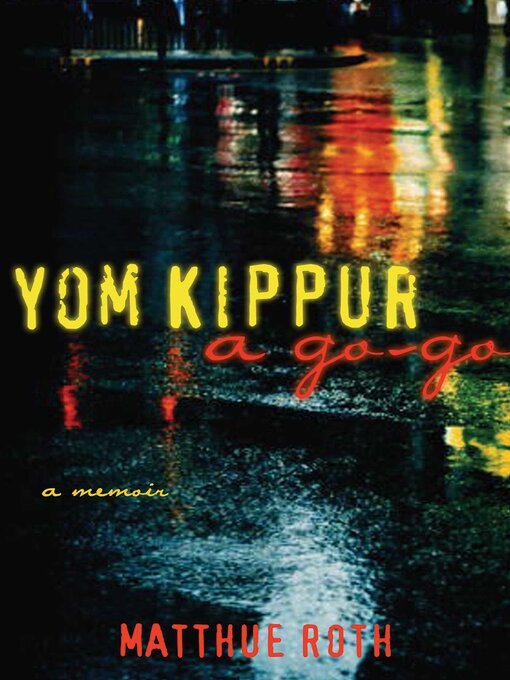 Title details for Yom Kippur a Go-Go by Matthue Roth - Available